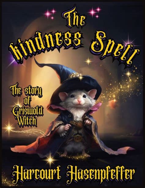 The Kindness Chronicles: Tales of Linda the Kind Witch's Adventures
